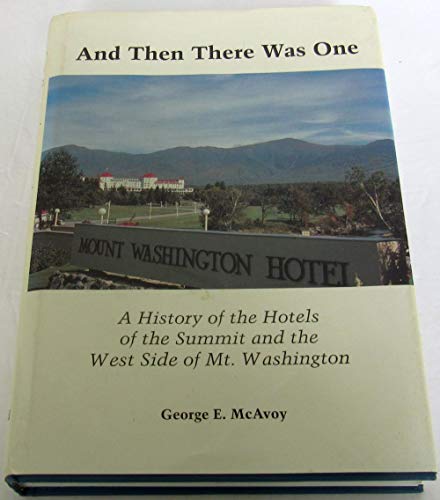 Imagen de archivo de And Then There Was One: A History of the Hotels of the Summit and the West Side of Mt. Washington a la venta por Fact or Fiction