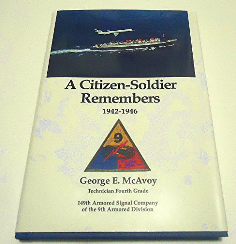 Beispielbild fr A Citizen-Soldier Remembers 1942-1946: 149th Armored Signal Company of the 9th Armored Division zum Verkauf von ThriftBooks-Dallas