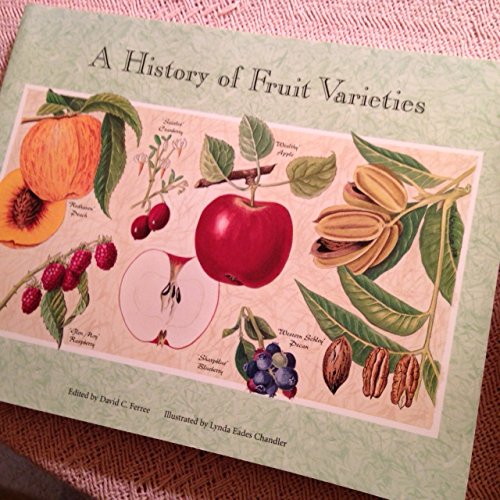 Stock image for A History of Fruit Varieties: The American Pomological Society: One Hundred and Fifty Years, 1848-1998 for sale by ThriftBooks-Dallas