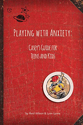 Imagen de archivo de Playing with Anxiety: Casey's Guide for Teens and Kids a la venta por More Than Words