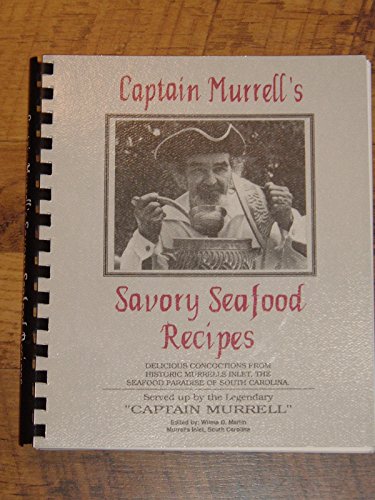 Stock image for Captain Murrells Savory Seafood Recipes for sale by Wonder Book