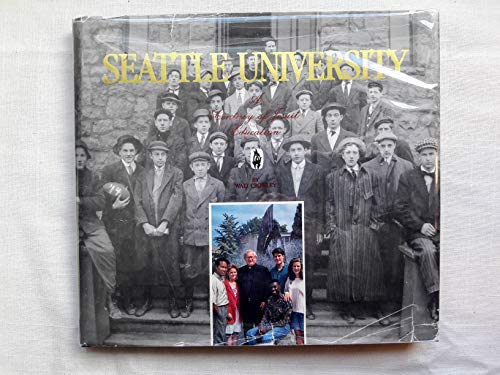 Imagen de archivo de Seattle University: A Century of Jesuit Education a la venta por Half Price Books Inc.