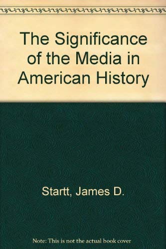 Stock image for The Significance of the Media in American History for sale by Open Books