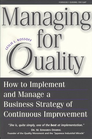 9780963072436: Managing for Quality: How to Implement and Manage a Business Strategy of Continuous Improvement