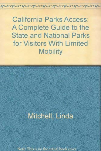 9780963075833: California Parks Access: A Complete Guide to the State and National Parks for Visitors With Limited Mobility [Idioma Ingls]