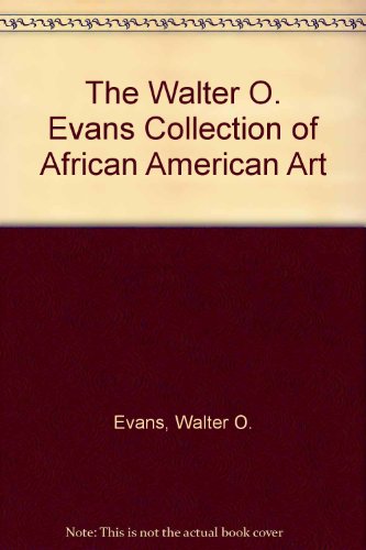 9780963076427: The Walter O. Evans Collection of African American Art