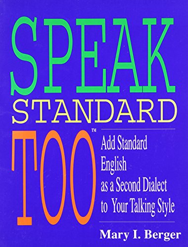 Stock image for Speak Standard, Too : Add Standard English as a Second Dialect to Your Talking Style for sale by BooksRun