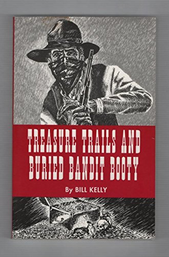 Beispielbild fr Treasure Trails and Buried Bandit Booty: True Accounts of Buried Outlaw Swag in Riverside County California, Plus, Clues to Hidden Loot throughout the United States zum Verkauf von Bingo Used Books