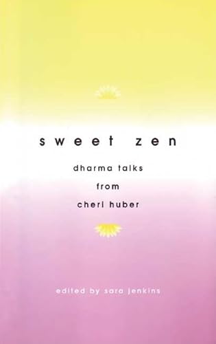 Beispielbild fr Sweet Zen: Dharma Talks from Cheri Huber zum Verkauf von HPB Inc.