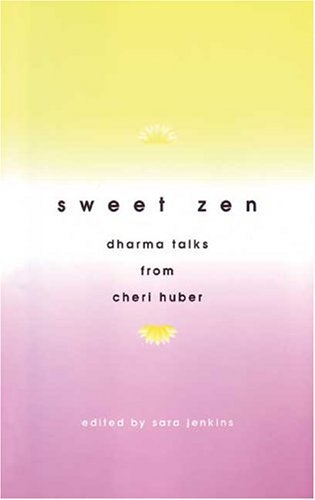 Imagen de archivo de Sweet Zen: Dharma Talks from Cheri Huber a la venta por ThriftBooks-Atlanta