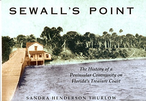 Stock image for Sewall's Point: The History of a Peninsular Community on Florida's Treasure Coast for sale by West Side Book Shop, ABAA