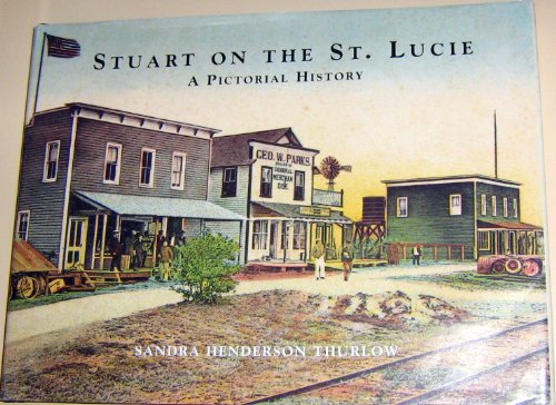Imagen de archivo de Stuart on the St. Lucie: A pictorial history a la venta por GF Books, Inc.