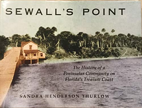 Imagen de archivo de Sewall's Point: The History of a Peninsular Community on Florida's Treasure Coast a la venta por ThriftBooks-Atlanta