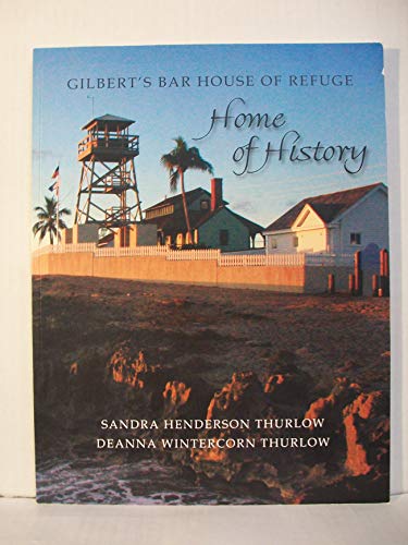 Stock image for Gilbert's Bar House of Refuge Home of History for sale by SecondSale