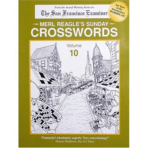 

Merl Reagle's Sunday Crosswords, Volume 10