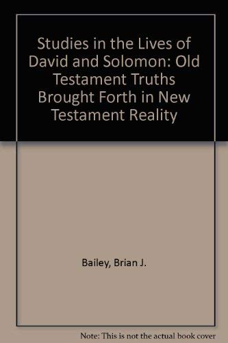 Imagen de archivo de Studies in the Lives of David and Solomon: Old Testament Truths Brought Forth in New Testament Reality a la venta por ThriftBooks-Dallas