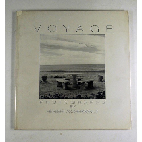 Stock image for Voyage. Photographs by Herbert Ascherman. with an Essay by David Gariff for sale by Pallas Books Antiquarian Booksellers