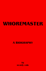 Stock image for Whoremaster A Biography for sale by Treehorn Books