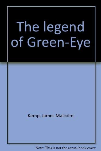 Beispielbild fr The Legend of Green-Eye zum Verkauf von COLLINS BOOKS