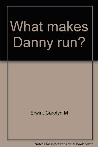 Stock image for What makes Danny run? for sale by Hippo Books