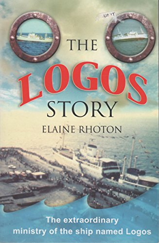 Stock image for The Logos Story: The Extraordinary Ministry of the Ship Named Logos for sale by Wonder Book