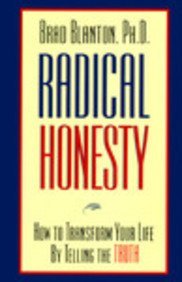 Beispielbild fr Radical Honesty (How to Transform Your Life By Telling the Truth) zum Verkauf von Wonder Book