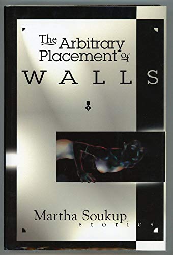 The Arbitrary Placement of Walls SIGNED FIRST EDITION