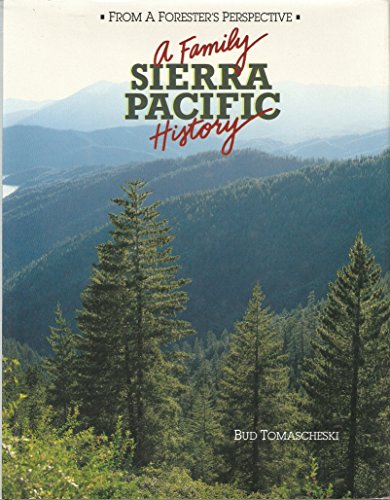 Sierra Pacific a Family History: From A Forester's Perspective