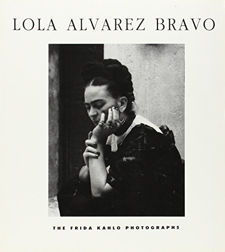 Beispielbild fr Lola Alvarex Bravo: The Frida Kahlo Photographs zum Verkauf von Save With Sam