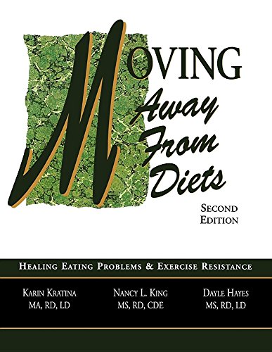 9780963103383: Moving Away From Diets: Healing Eating Problems and Exercise Resistance, 2nd Edition