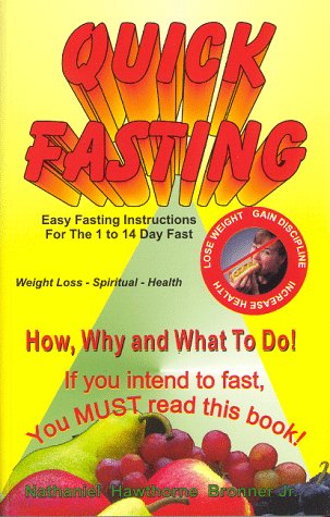 Stock image for Quick Fasting: Easy Fasting Instructions for the 1 to 14 Day Fast. How, Why and What To Do! for sale by Alien Bindings