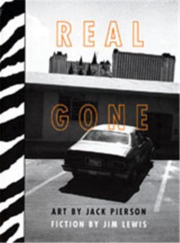 Beispielbild fr Real Gone: Photographs by Jack Pierson & Fiction by Jim Lewis zum Verkauf von Midtown Scholar Bookstore