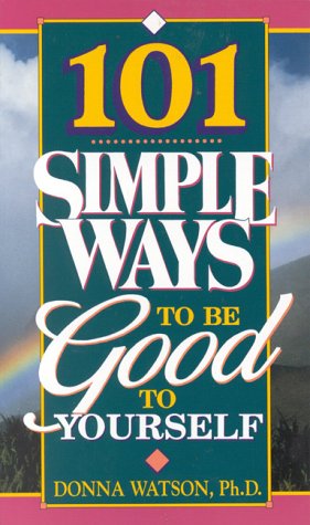 Stock image for 101 Simple Ways To Be Good To Yourself for sale by SecondSale