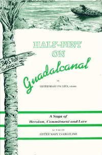 Imagen de archivo de Half-Pint on Guadalcanal: Saga of Heroism, Commitment and Love. a la venta por Military Books