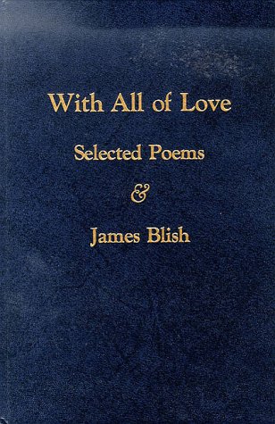 With All of Love: Selected Poems (9780963120311) by Blish, James