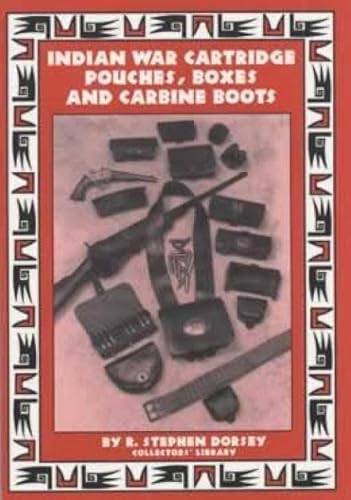 Stock image for Indian war cartridge pouches, boxes, and carbine boots for sale by Front Cover Books