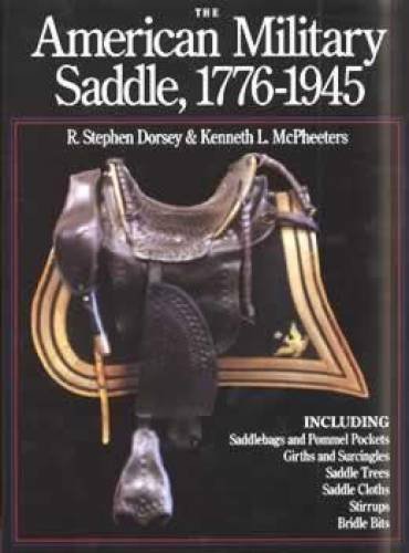 The American Military Saddle, 1776-1945