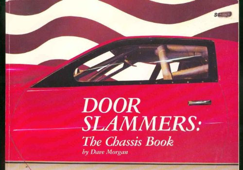 Door Slammers: The Chassis Book (9780963121707) by Morgan, Dave