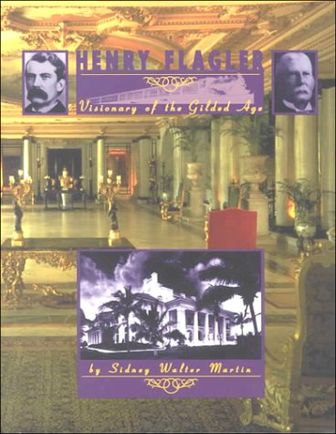 Stock image for Henry Flagler: Visionary of the Gilded Age for sale by ThriftBooks-Dallas