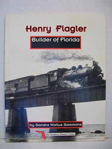 9780963124135: Henry Flagler: Builder of Florida