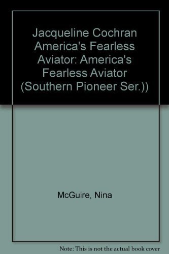 Stock image for Jacqueline Cochran America's Fearless Aviator (Southern Pioneer Ser.)) for sale by HPB Inc.