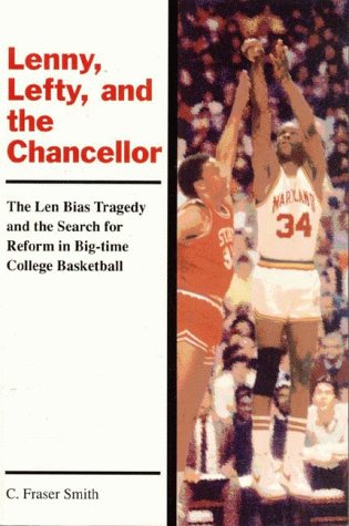 Stock image for Lenny, Lefty, and the Chancellor: The Len Bias Tragedy and the Search for Reform in Big-Time College Basketball for sale by Bingo Used Books