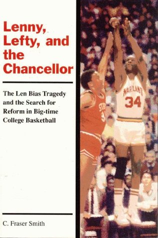 Stock image for Lenny, Lefty, and the Chancellor: The Len Bias Tragedy and the Search for Reform in Big-Time College Basketball for sale by Wonder Book