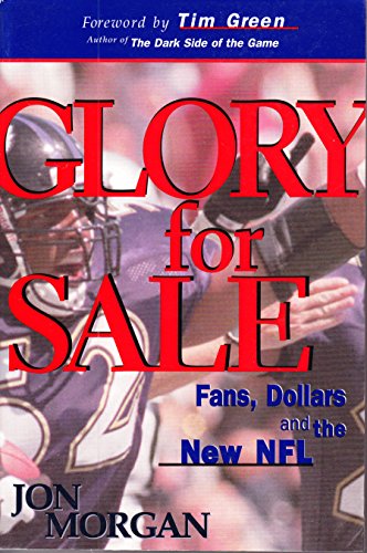 Stock image for Glory for Sale : Fans, Dollars and the New NFL for sale by Better World Books