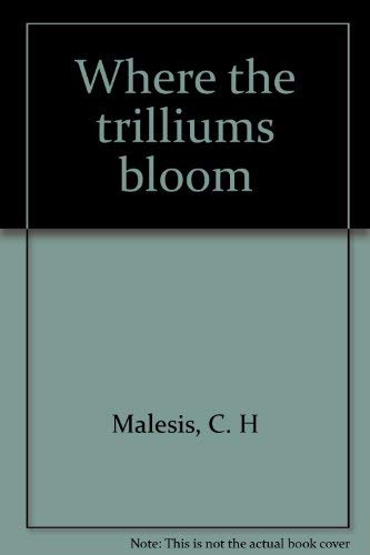 9780963126603: Where the trilliums bloom