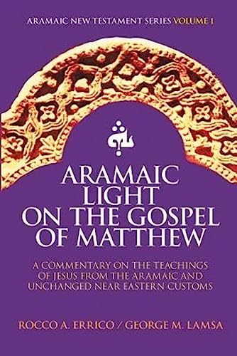 Beispielbild fr Aramaic Light on the Gospel of Matthew (Aramaic New Testament Series) zum Verkauf von SecondSale