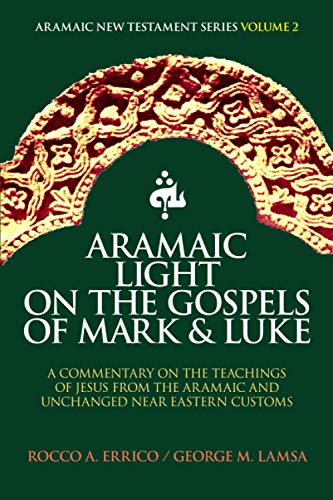 Stock image for Aramaic Light on the Gospels of Mark and Luke: Aramaic New Testament Series Volume 2 for sale by HPB-Diamond