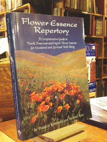 Stock image for Flower Essence Repertory: A Comprehensive Guide to North American and English Flower Essences for Emotional and Spiritual Well-Being for sale by Goodwill of Colorado