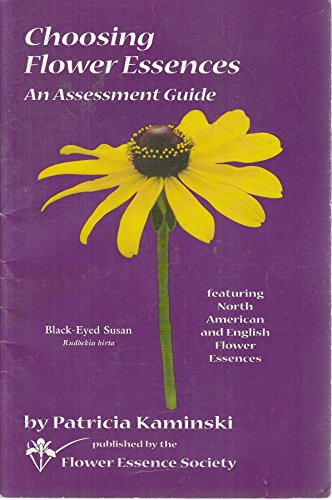 Beispielbild fr Choosing Flower Essences: An Assessment Guide zum Verkauf von Wonder Book