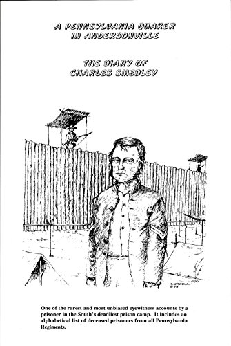 Stock image for A Pennsylvania Quaker in Andersonville: The Diary of Charles Smedley for sale by Book Stall of Rockford, Inc.